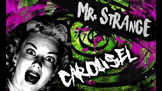 Mr. Strange - Carousel (2019 version from WTF?! album)