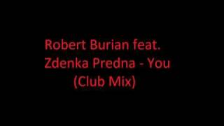 Robert Burian Feat. Zdenka Predna - You (Club Mix) [Gdjb Rip]