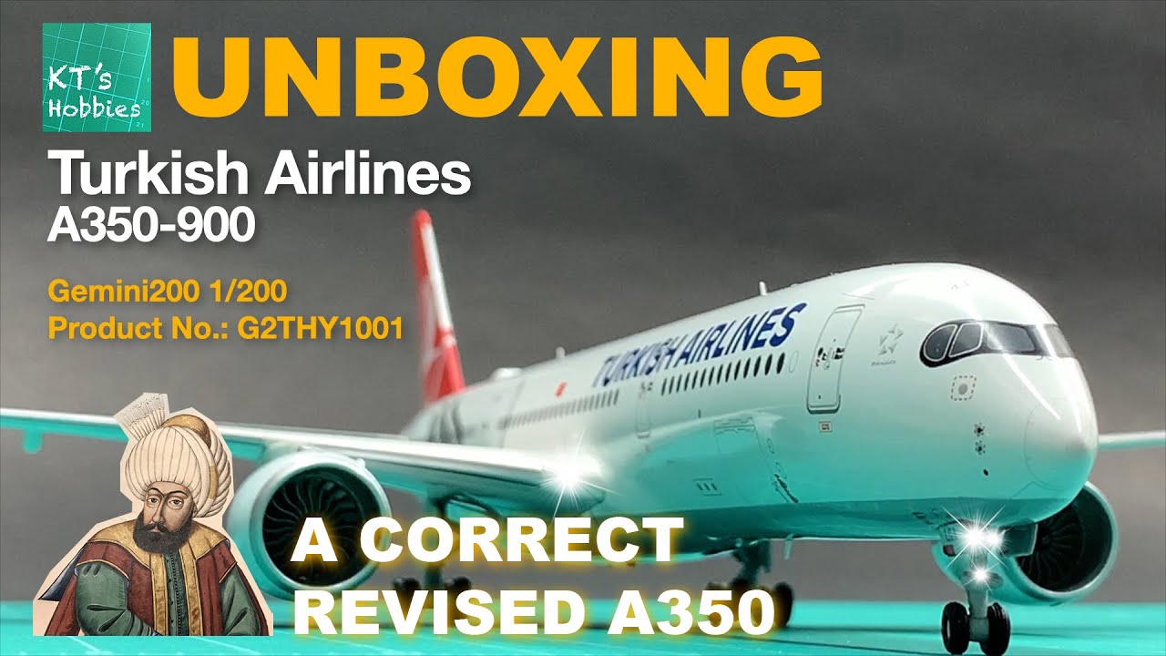 Gemini200 1/200 Turkish Airlines A350-900 Unboxing and