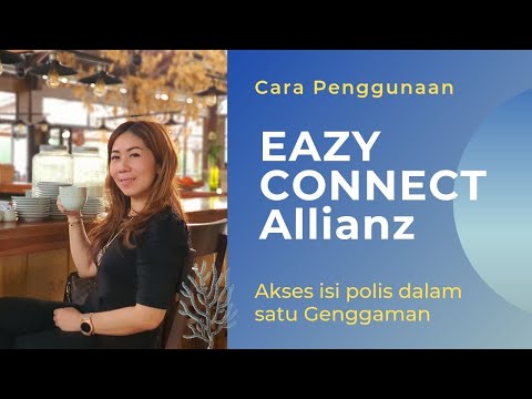 Eazy Connect Allianz | Cara Penggunaan Eazy Connect Allianz