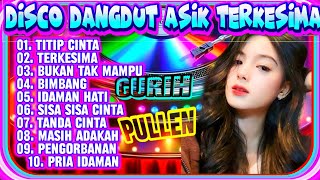 DISCO DANGDUT TERKESIMA - REMIX LAWAS SLOWBASS - REMIX DANGDUT KALEM SANTAI POPULER - REMIX DANGDUT