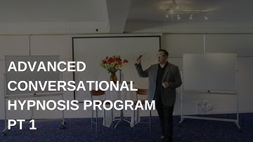 Advanced Conversational Hypnosis Program: PT 1