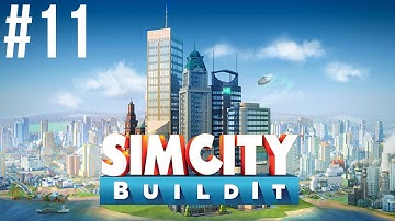 SimCity Buildit Gameplay - Part 11 - (iOS)