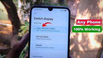 Change Normal Display to Super Amoled 120Hz Display In Any Phone 2023