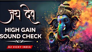 🚩Jai Dev Jai Dev [Vaastav Aarti] •((High Gain Sound Check)) • Dj ViCkY India 🔥