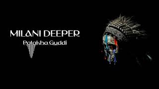 Milani Deeper - Patakha Guddi 2k22