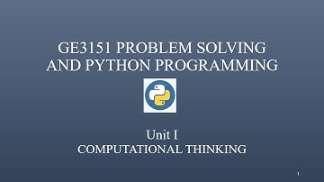 GE3151|Problem Solving and Python Programming| Unit-I| Computational Thinking