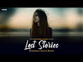 Lost Stories Mashup 2025 - AZEEB | Bichadna X Ishq | Faheem Abdullah | Heartbreak Chillout Mashup