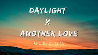 Daylight x Another Love Music #mix