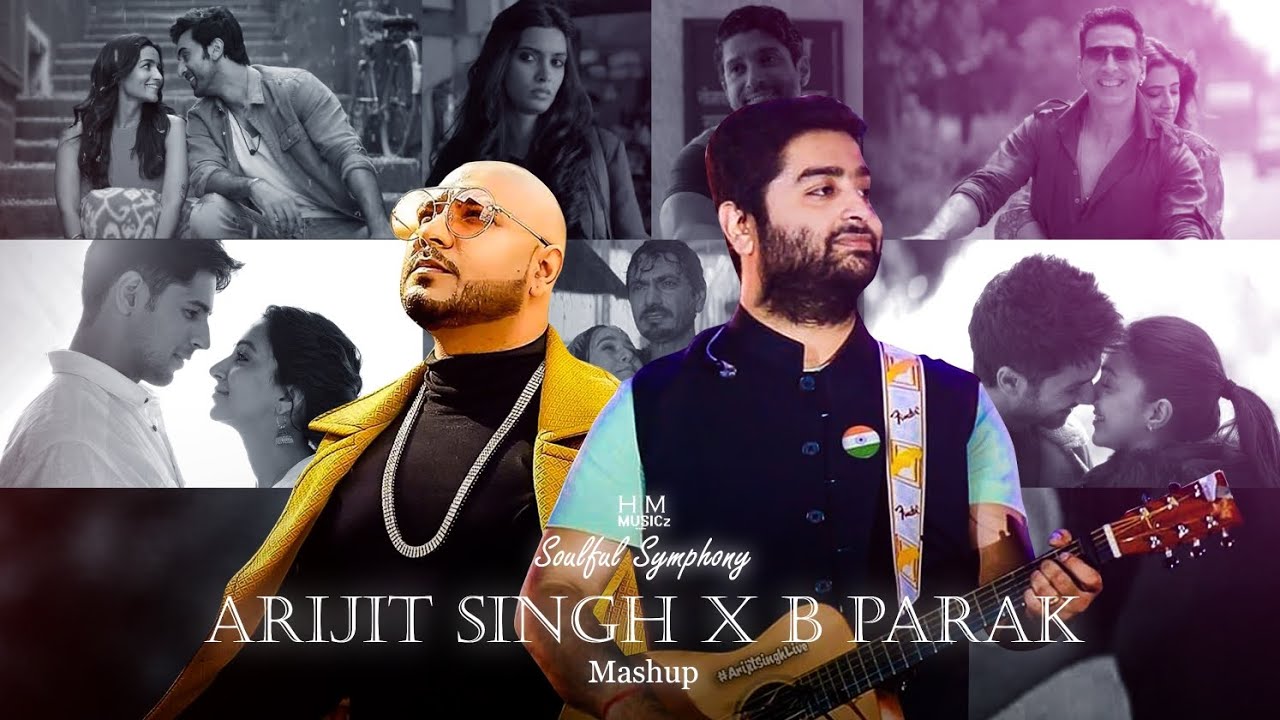 Soulful Symphony Arijit Singh X B Parak Mashup  H M musicz