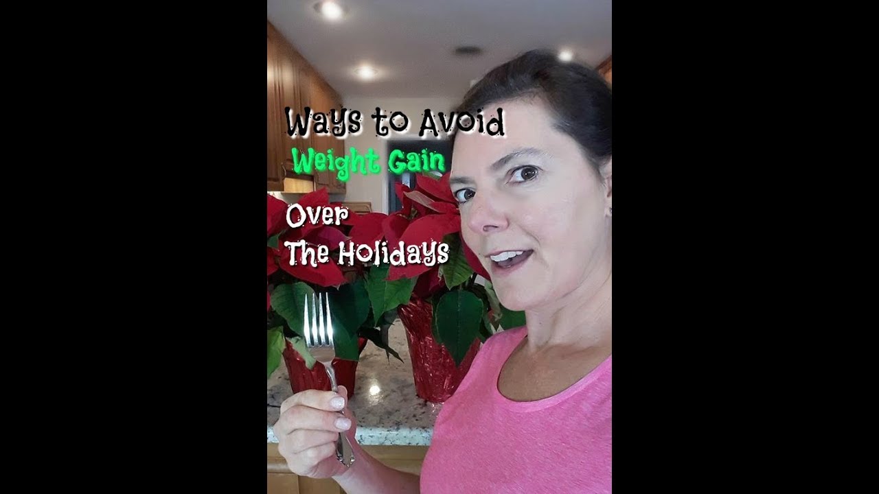Ten Ways to Avoid Weight Gain Over the Holidays! - YouTube