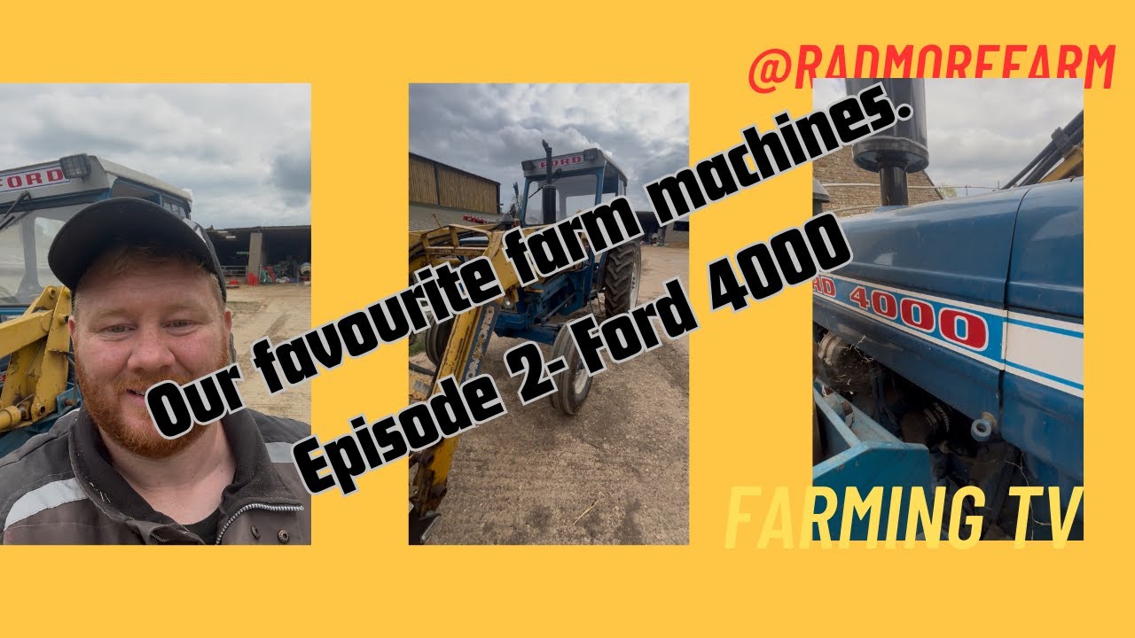 Radmore Farms Favourite Machines. Episode 2- Ford 4000 - YouTube