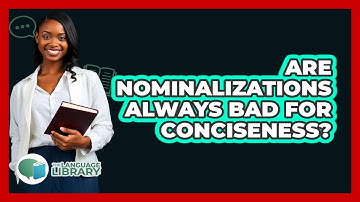 Are Nominalizations Always Bad For Conciseness?