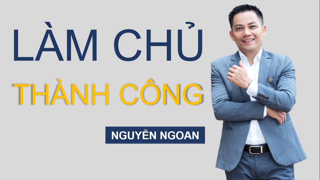 Bí Kíp Chủ Doanh Nghiệp Thành Công - NGUYỄN NGOAN