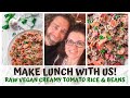 MAKE LUNCH WITH US • RAW VEGAN CREAMY TOMATO RICE &amp; BEANS