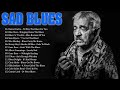 Sad Blues - Best Of Night Blues Music 🎼 4 Hour To Relaxing With Blues Music 🎼Night Blues Rock Music