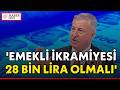 'EMEKLİ İKRAMİYESİ 28 BİN LİRA OLMALI' Selçuk Özdağ'dan iktidara emekli ikramiyesi önerisi!