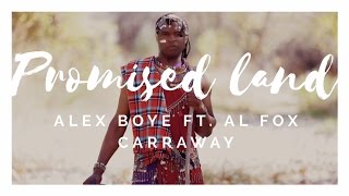 Promised Land - Alex Boye' (Ft. Al Fox Carraway) chords
