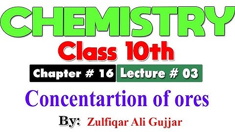 Concentration of ore |smart syllabus| ALP| Chapter # 16 | Chemistry Class 10th| Lec.3