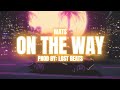 Mats  on the way prod by lost beats