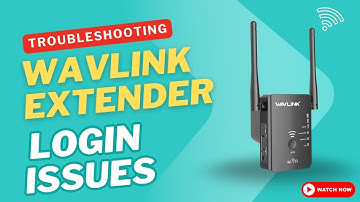 Troubleshooting Wavlink Extender Login Issues