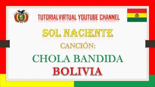 Miniatura del video "Sol Naciente - Chola Bandida Cueca Boliviana"