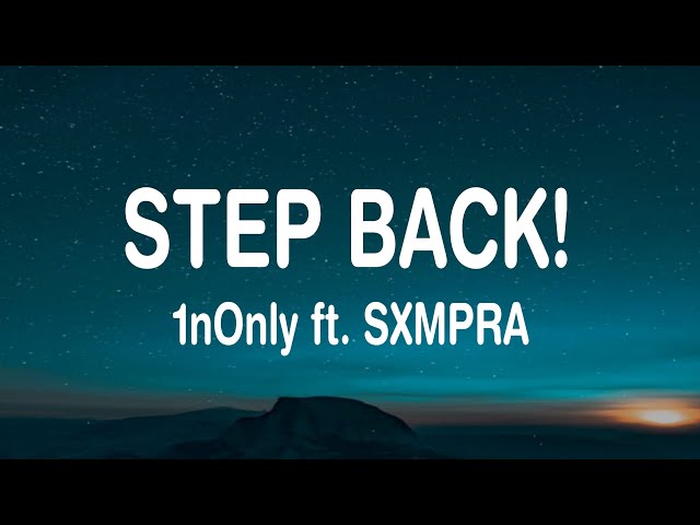 1nonly - Step Back (Lyrics) ft. SXMPRA class=