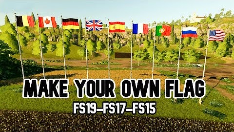 How To Make Your Own Flag | Fs19 | Change Any Flag Mod | Farming Simulator 19