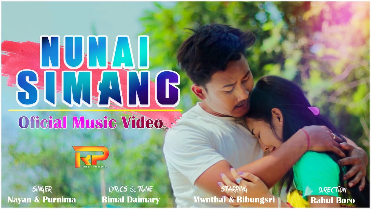 Nunai Simang New Bodo Music Video 2022  Nayan  Purnima  Mwnthai  Bibung  Rumbang Production