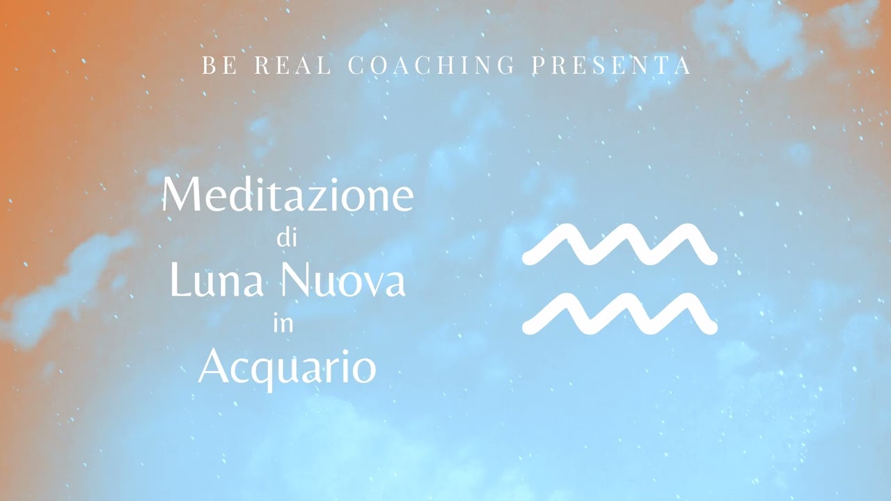 Meditazione di Luna Nuova in Acquario [Ascolta]