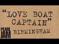 "Love Boat Captain" (Audio) - Live In Birmingham, AL (4/9/2003) - Pearl Jam Bootleg Trivia