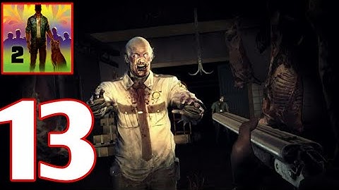 Into The Dead 2 Gameplay Part 13 - Chapter 2 (Android/IOS)