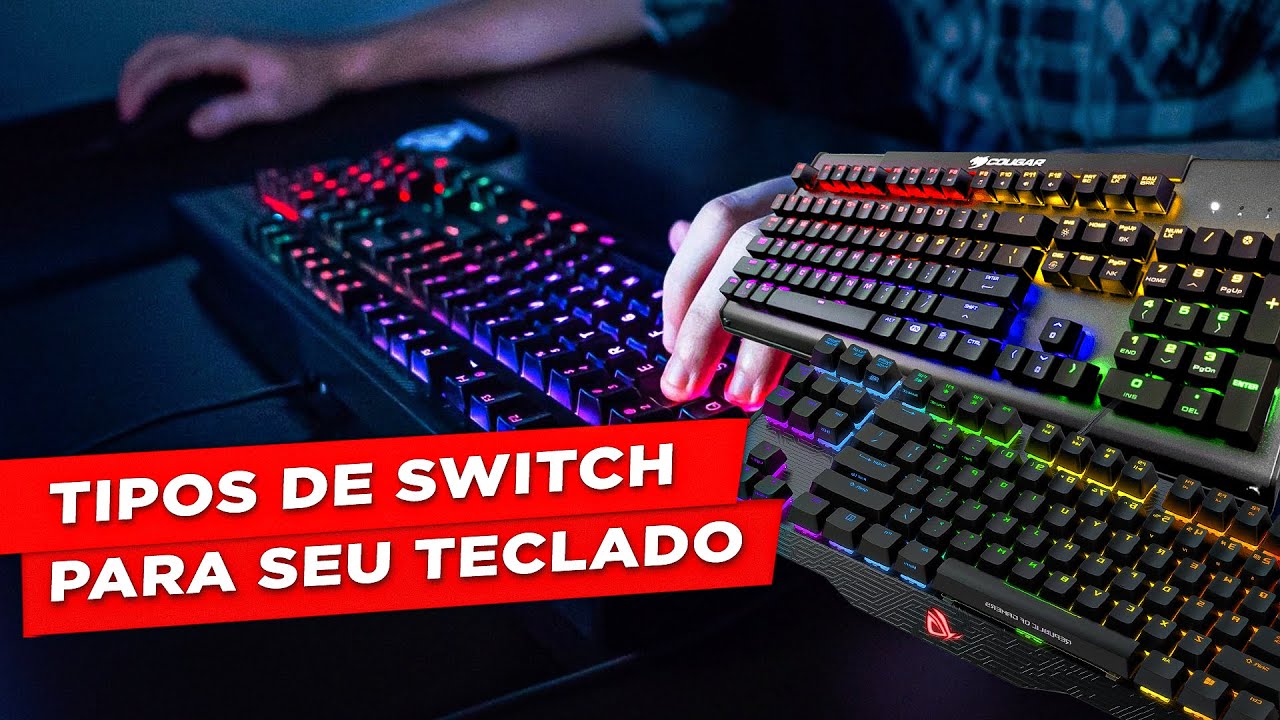 TECLADO MECÂNICO: o que são SWITCHES e quais as suas diferenças? - YouTube