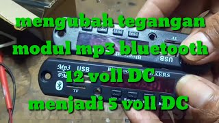 mengubah tegangan modul mp3 bluetooth 12 voll menjadi 5 voll DC