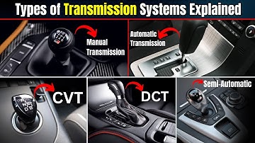 Types of Transmission Systems Explained | How Car Transmissions Work |