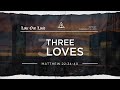 Three Loves