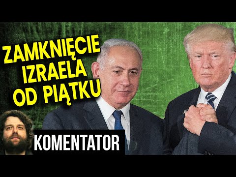 Izrael Zamknięty Od Piątku Pod Pozorem Zarazy - Chodzi o Konflikt USA Chiny? - Analiza Komentator PL