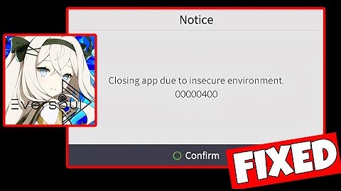 How To Fix "Closing app due to insecure environment" Error In Eversoul
