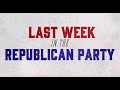 Last Week In The Republican Party