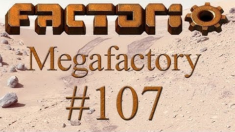 Factorio Megafactory - 107
