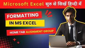 Formatting in MS Excel | Alignment Group | MS Excel Tutorial
