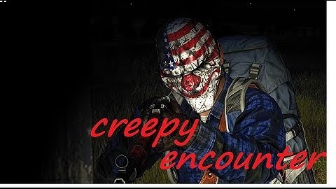 Dayz standalone gameplay: creepy encounter