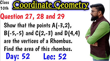 Show that the points a(-3 2) b(-5 -5) and c(2 -3) and d(4 4) are the vertices of a rhombus | Irshad