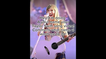 Comment what name you want me to do! @TaylorSwift  #names #songs
