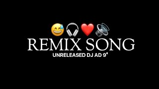 REMIX SONG😅 | UNRELEASED DJ AD 94 | OFFICAL MUSIC VIDEO | #unreleasedsongs #explore #viral #djremix