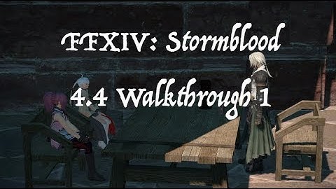FFXIV: Stormblood 4.4 Walkthrough part 1 (Sisterly Act)