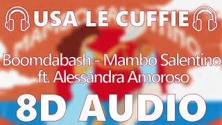 🎧 Boomdabash - Mambo Salentino ft. Alessandra Amoroso - 8D AUDIO 🎧