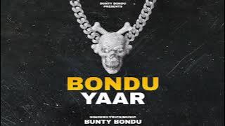 BONDU YAAR ( Song) Bunty Bondu Latest Punjabi Song 2022