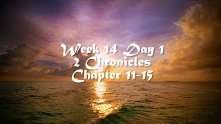 Audio Bible Reading Plan - Week 14 Day 1 (2 Chronicles 11-15)