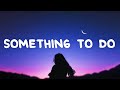 Haley Joelle - Something To Do (Lyrics)